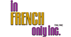 in FRENCH only inc.